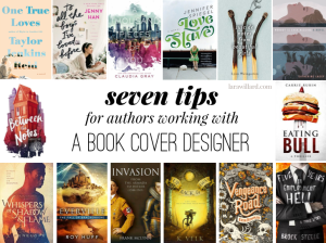 7 Tips for Authors Working with a Book Cover Designer